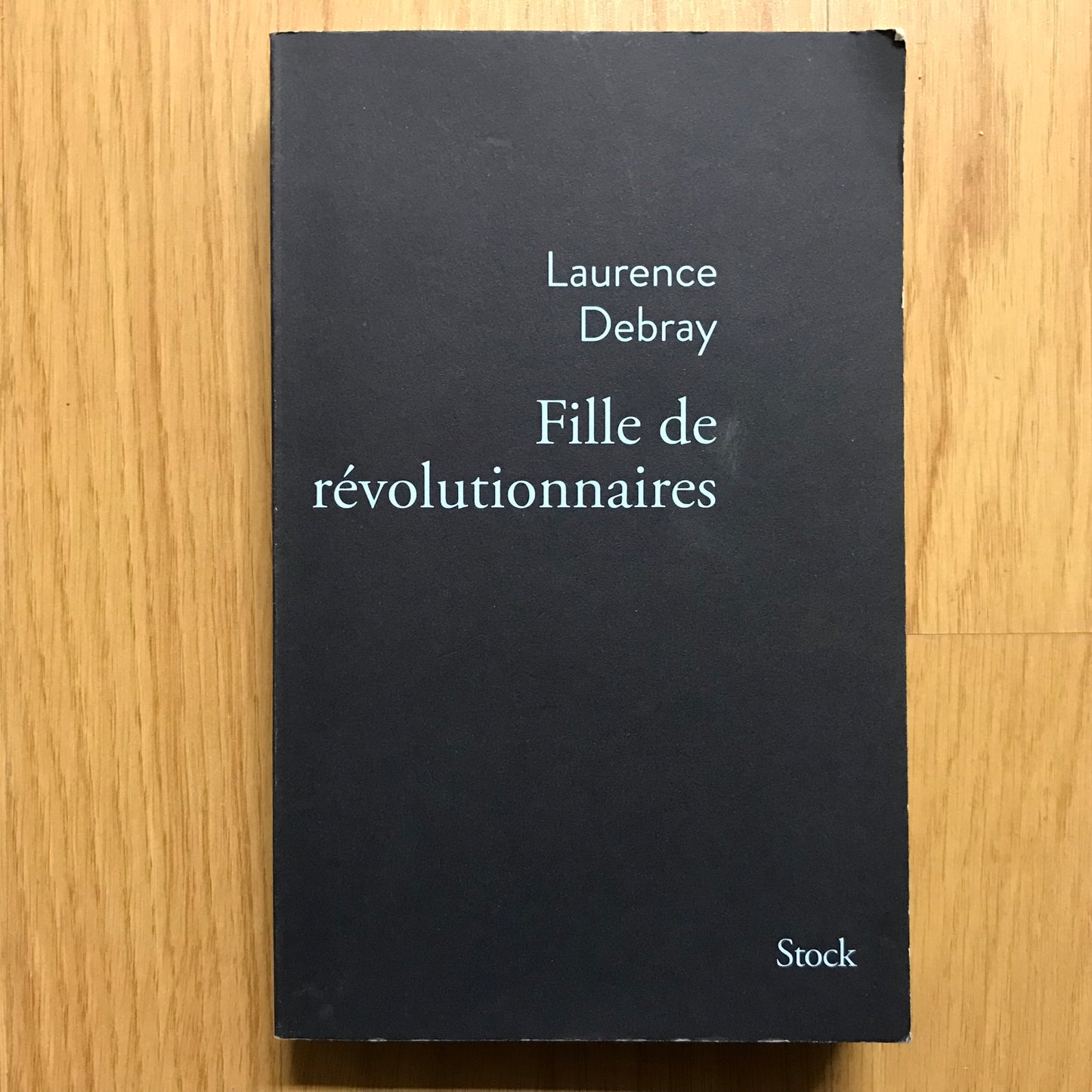 Debray, Laurence - Fille de révolutionnaires