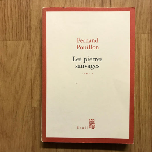 Fernand Pouillon - Les pierres sauvages