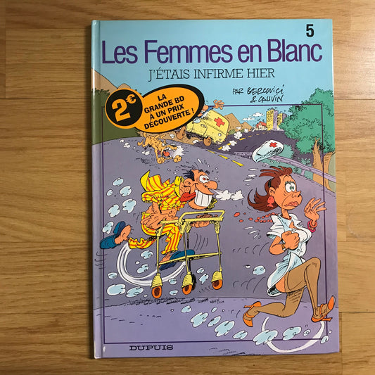 Les femmes en blanc T5, J’étais infirme hier - Bercovici & Cauvin