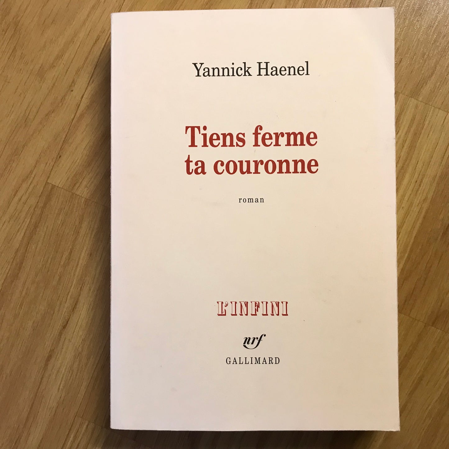 Haenel, Yannick - Tiens ferme ta couronne