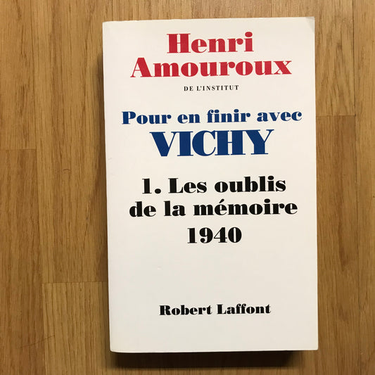 Amouroux, Henri - Pour en finir avec Vichy 1