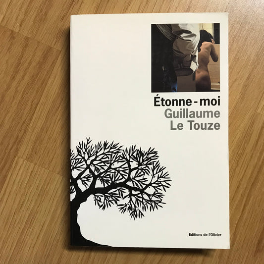 Touze le, Guillaume - Étonne-moi