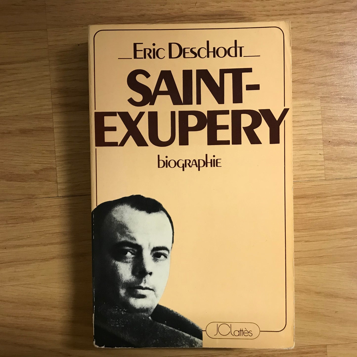 Saint-Exupery, biographie - Eric Deschodt