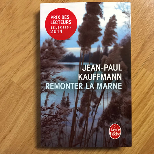 Kauffmann, Jean-Paul - Remonter la Marne