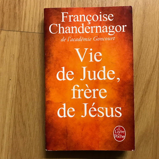 Chandernagor, Françoise - Vie de Jude, frère de Jésus