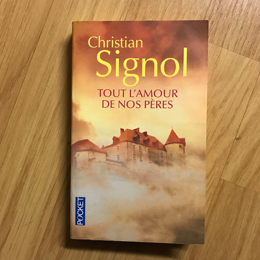 Signol, Christian - Tout l’amour de nos pères