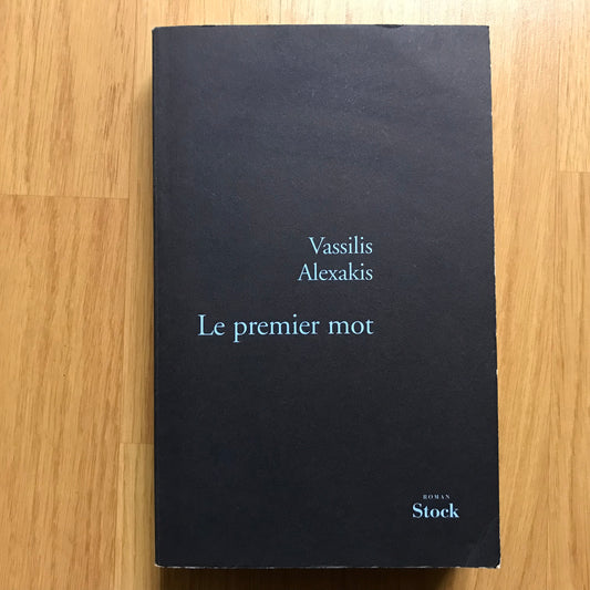 Alexakis, Vassilis - Le premier mot