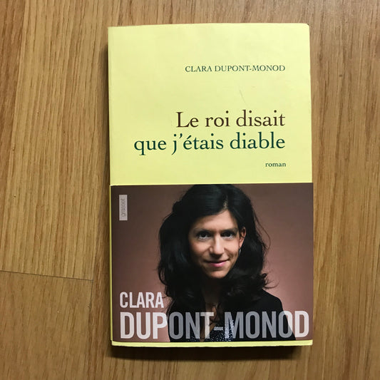 Dupont-Monod, Clara - Le roi disait que j’étais le diable