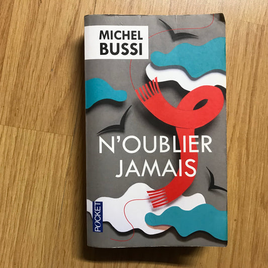 Bussi, Michel - N’oublier jamais