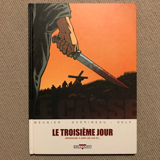 Le casse T02: Le troisième jour - Meunier, Guerineau & Delf