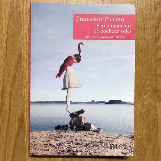 Piccolo, Francesco - Petits moments de bonheur volé