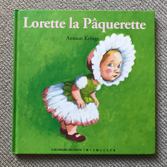 Drôles de petites bêtes: Lorette la pâquerette - Krings, A.