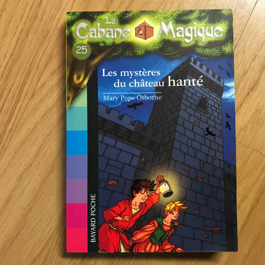 La cabane magique 25: Les mystères du château hanté - Mary Pope Osborne