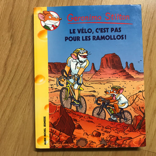 Geronimo Stilton 57: Le vélo c’est pas pour les ramollos!