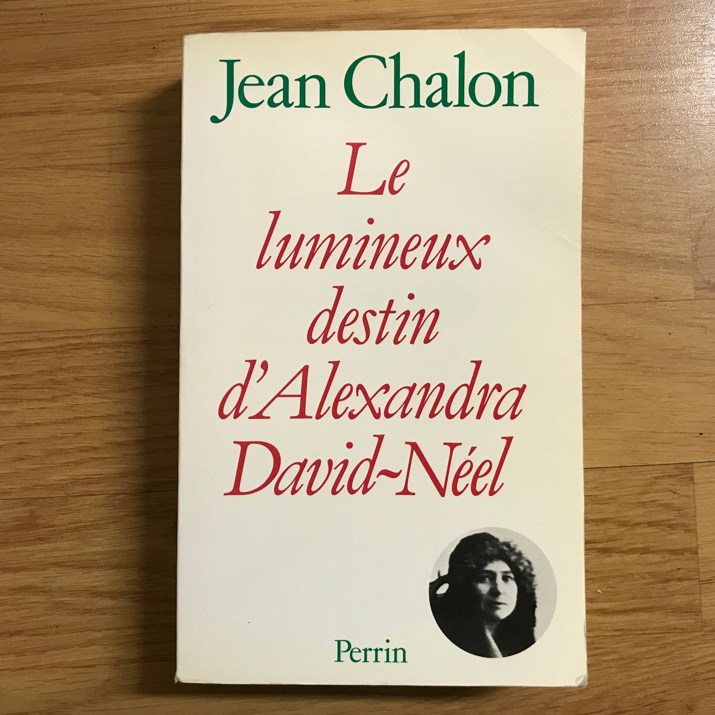 Chapon, Jean - Le lumineux destin d’Alexandra David-Neel
