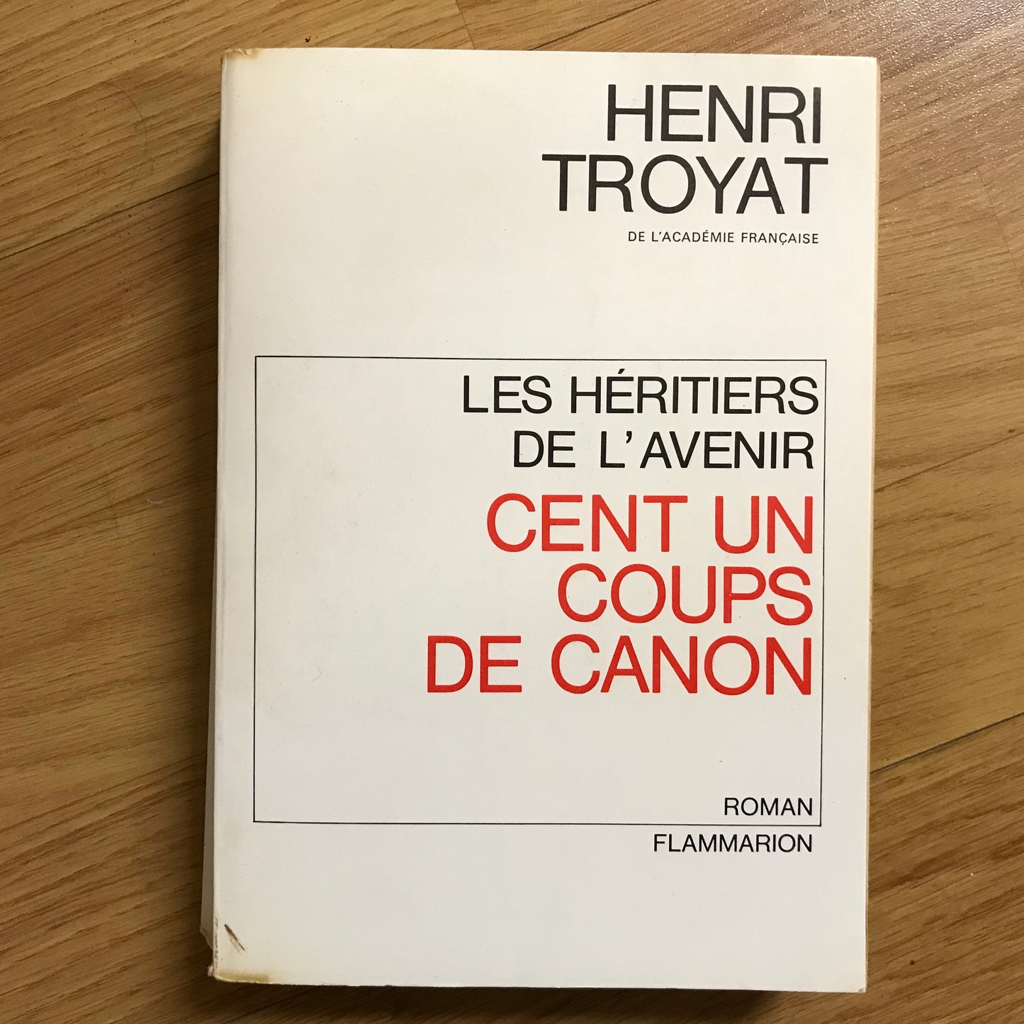 Troyat, Henri - Cent un coups de canon