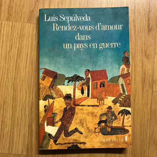 Sepulveda, Luis - Rendez-vous d’amour dans un pays en guerre