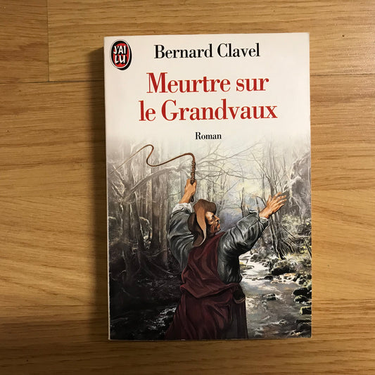 Clavel, Bernard - Meurtre sur le Grandvaux