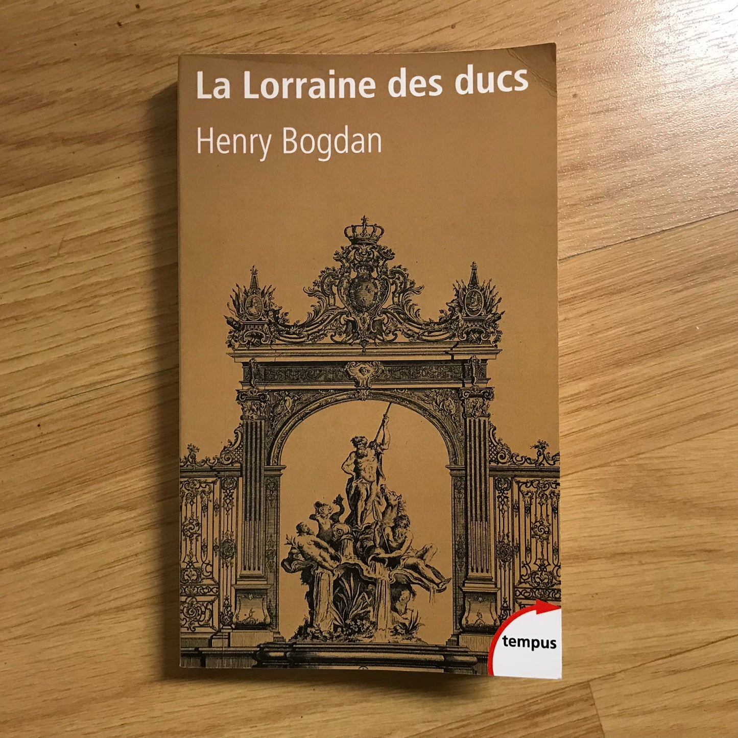 Bogdan, Henry - La Lorraine des ducs