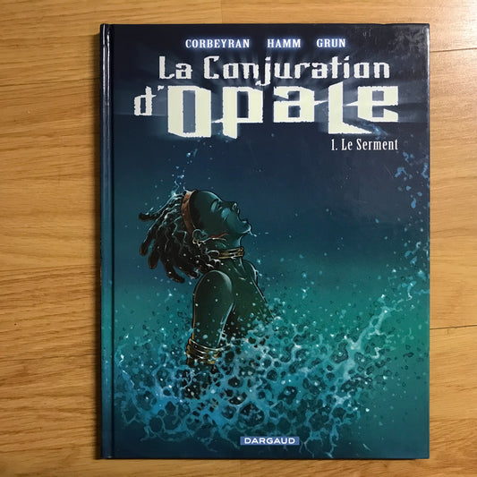 La conjuration d’Opale 1, Le serment - Corbeyran, Hamm et Grun