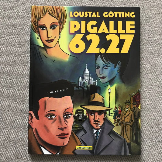 Pigalle 62.27 - Loustal & Gotting