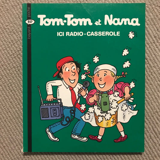 Tom-Tom et Nana T11 - Ici radio-casserole