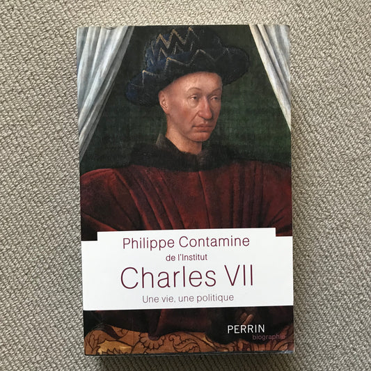 Charles VII, une vie, une politique - Philippe Contamine