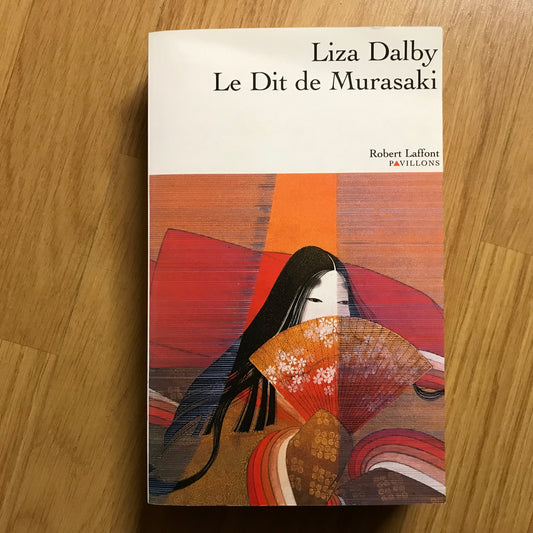 Dalby, Liza - Le Dit de Murasaki
