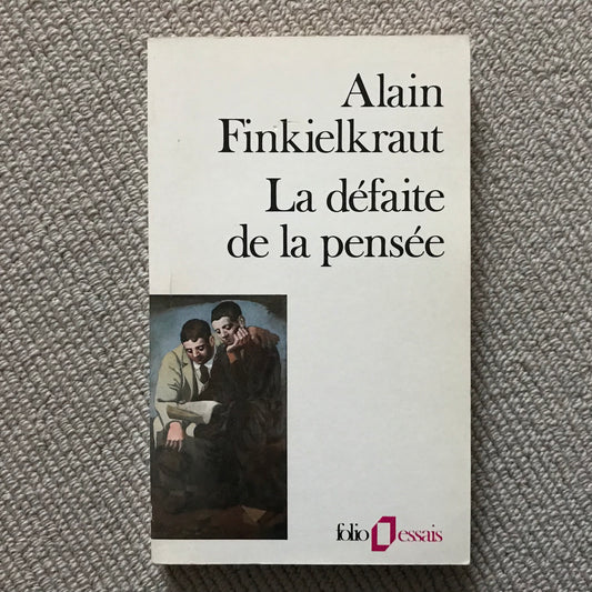 Finkielkraut, Alain - La défaite de la pensée