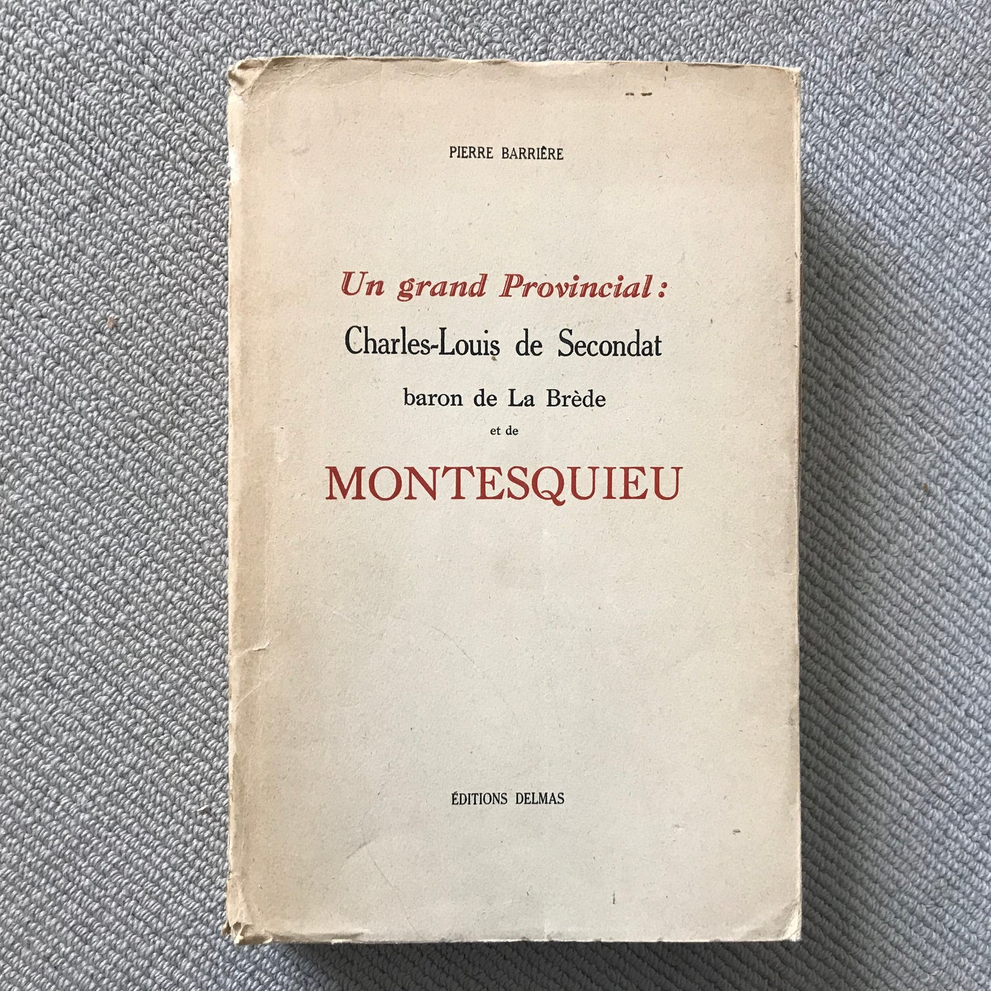 Barrière, Pierre - Un grand Provincial: Montesquieu