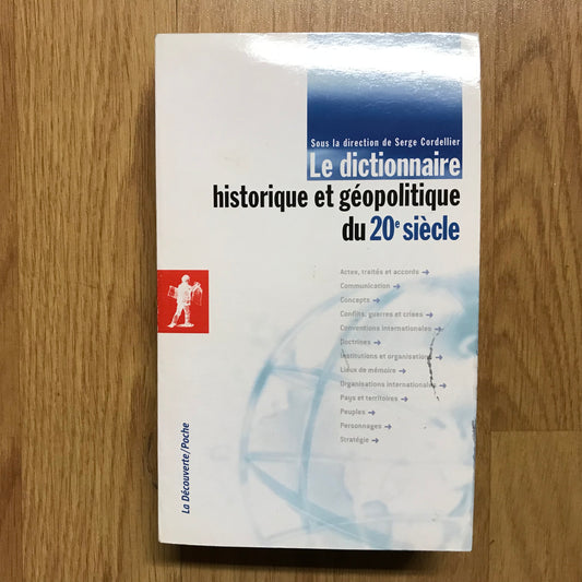 Cordellier, Serge - Le dictionnaire historique et géopolitique du 20e siècle