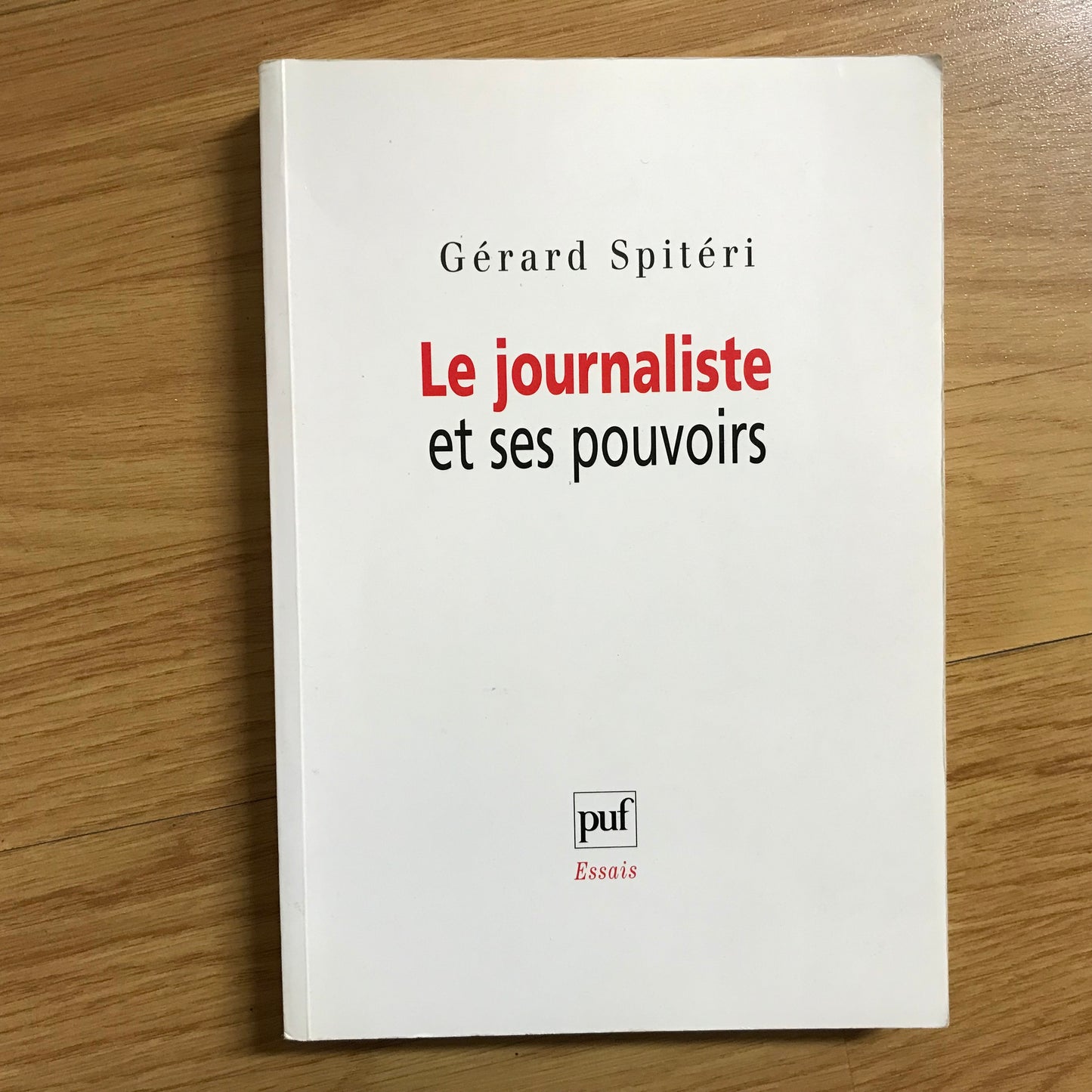 Spitéri, Gérard - Le journaliste et ses pouvoirs