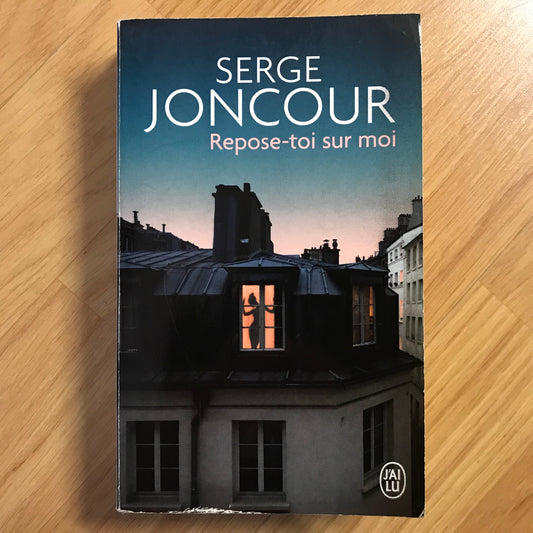 Joncour, Serge - Repose-toi sur moi