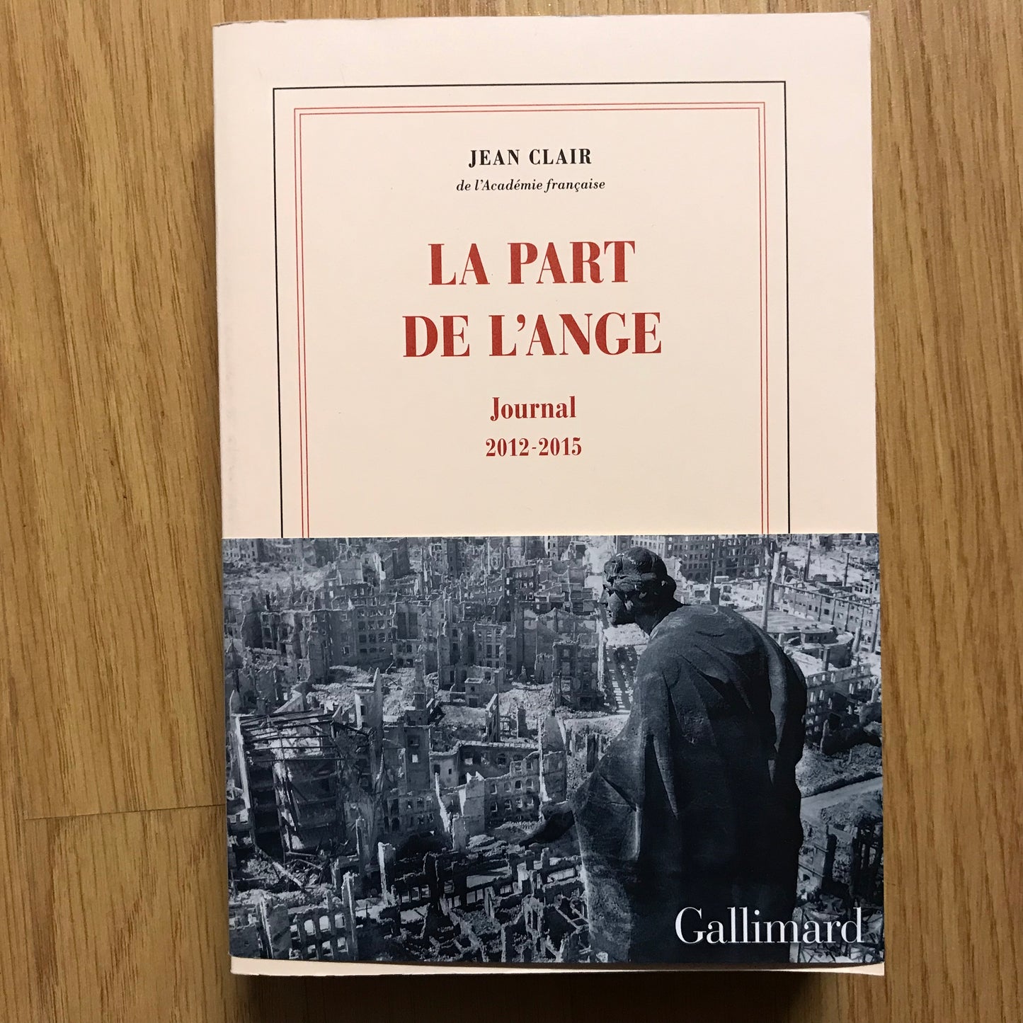 Clair, Jean - La part de l’ange, journal 2012-2015