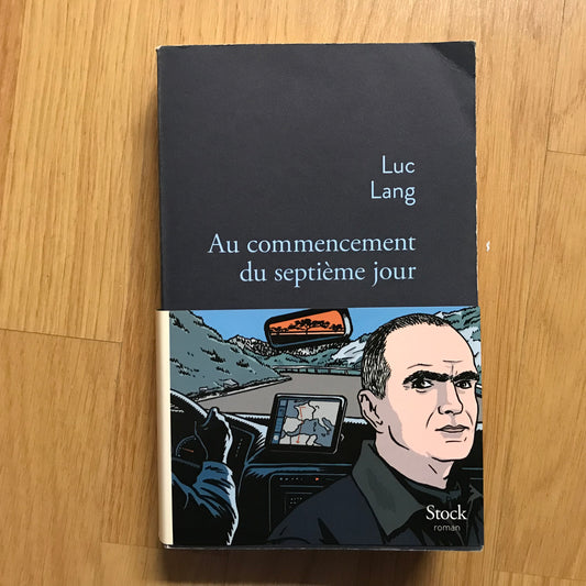 Lang, Luc - Au commencement du septième jour