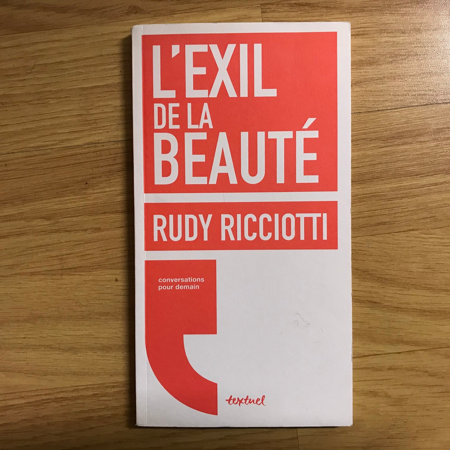 Ricciotti, Rudy - L’exile de la beauté