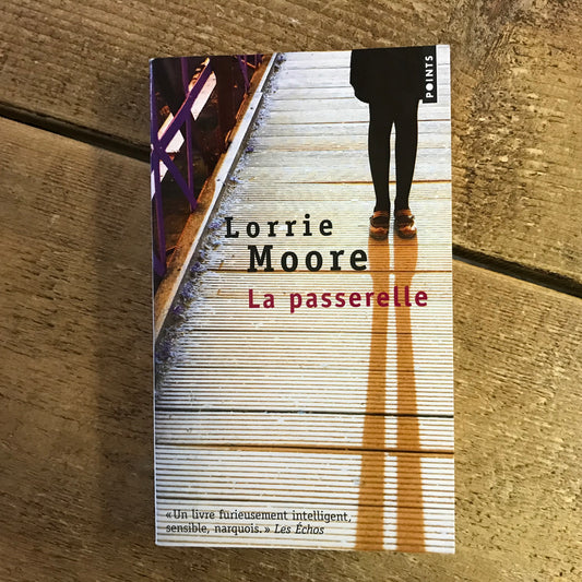 Moore, Lorrie - La passerelle